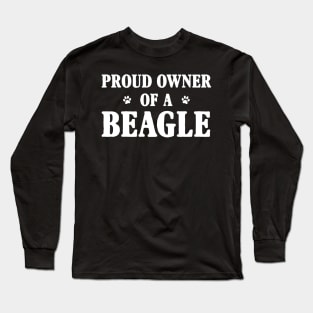 Proud Owner Of A Beagle Long Sleeve T-Shirt